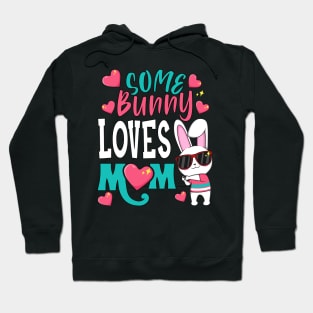 Some Bunny Loves Mom Hoodie